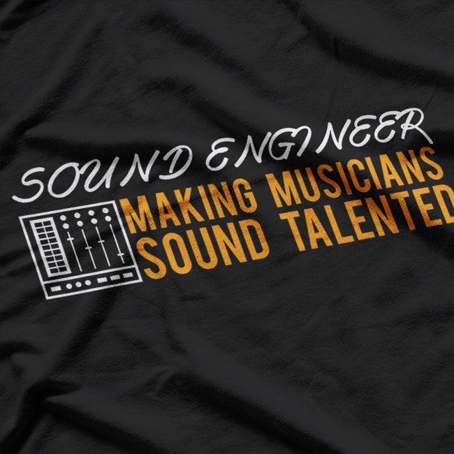 Audio Engineer Magic: Making It Work Since Forever T-Shirt