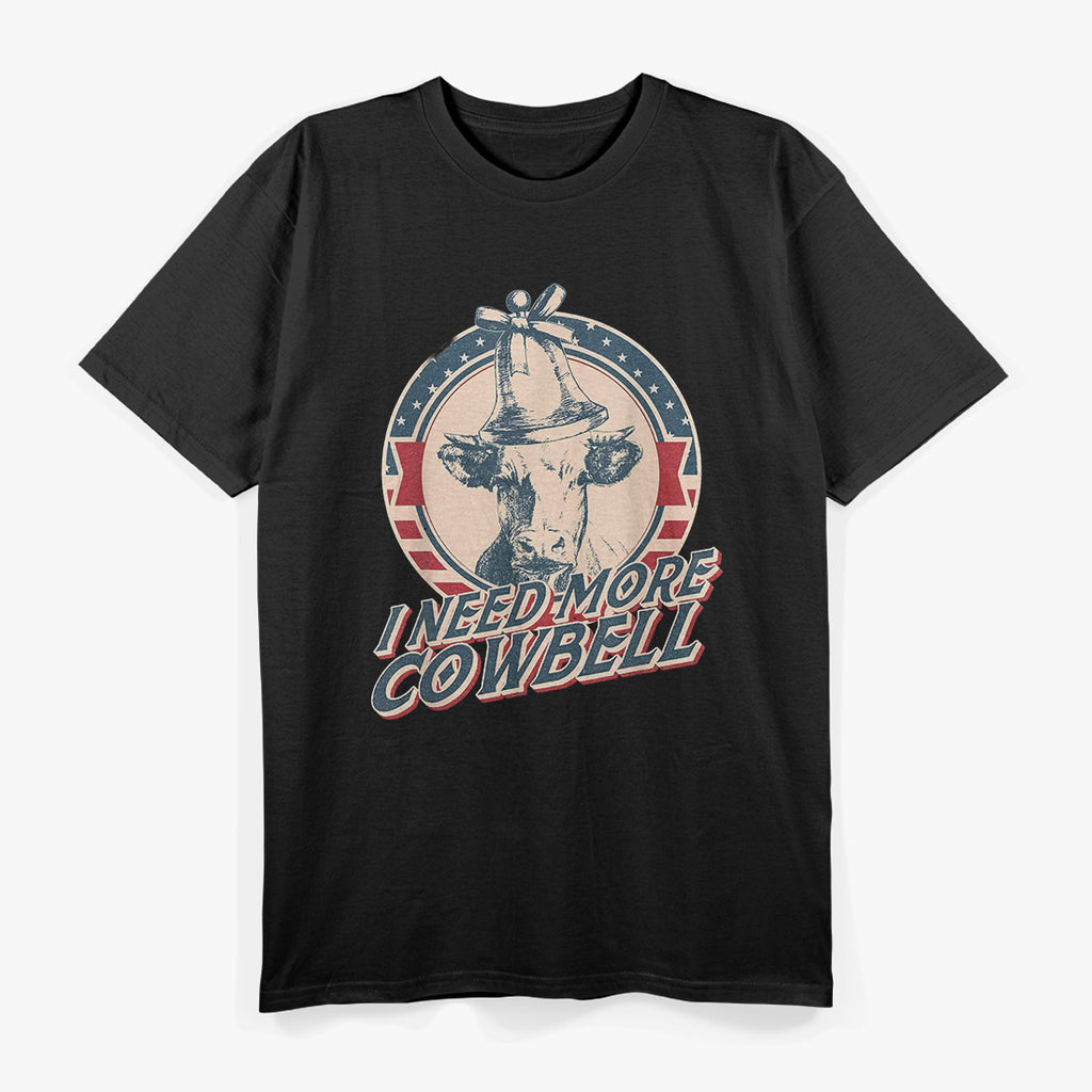 I Need More Cowbell T-Shirt