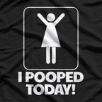 I Pooped Today: Funny Achievement T-Shirt