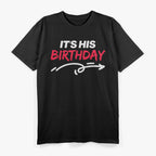 It’s His Birthday Funny Humor T-Shirt
