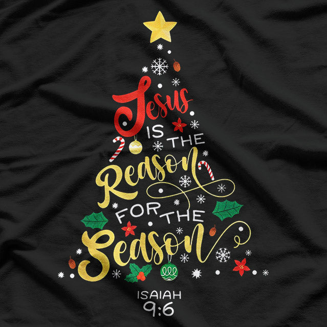 Jesus Is The Reason For The Season: Christmas Faith T-Shirt