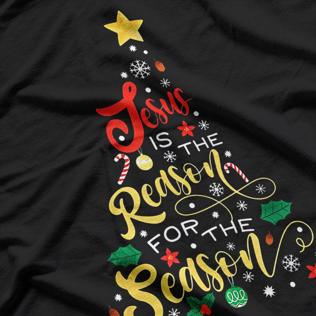 Jesus Is The Reason For The Season: Christmas Faith T-Shirt