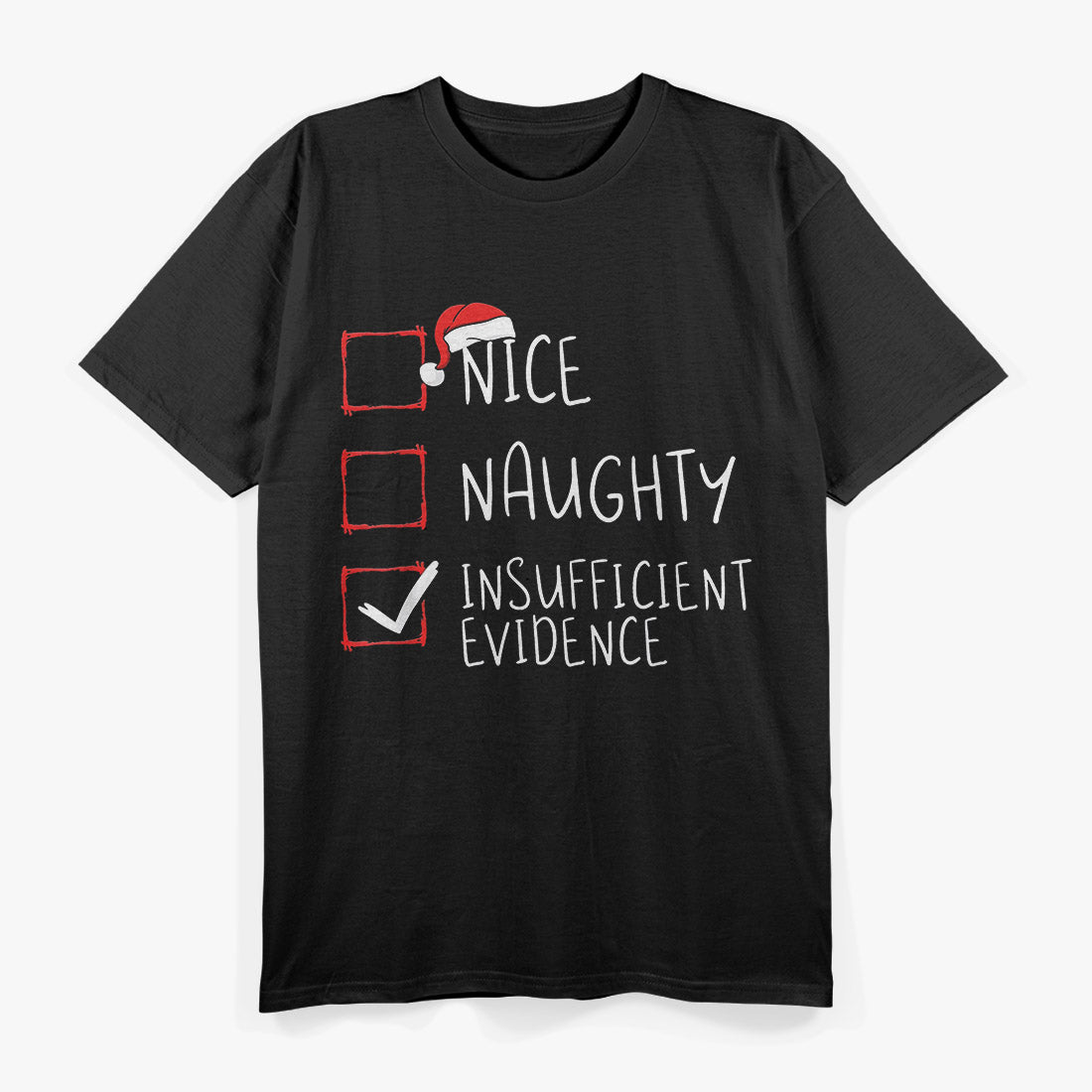 Nice Naughty Insufficient Evidence Santa Claus Christmas T-Shirt