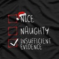 Nice Naughty Insufficient Evidence Santa Claus Christmas T-Shirt