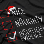 Nice Naughty Insufficient Evidence Santa Claus Christmas T-Shirt