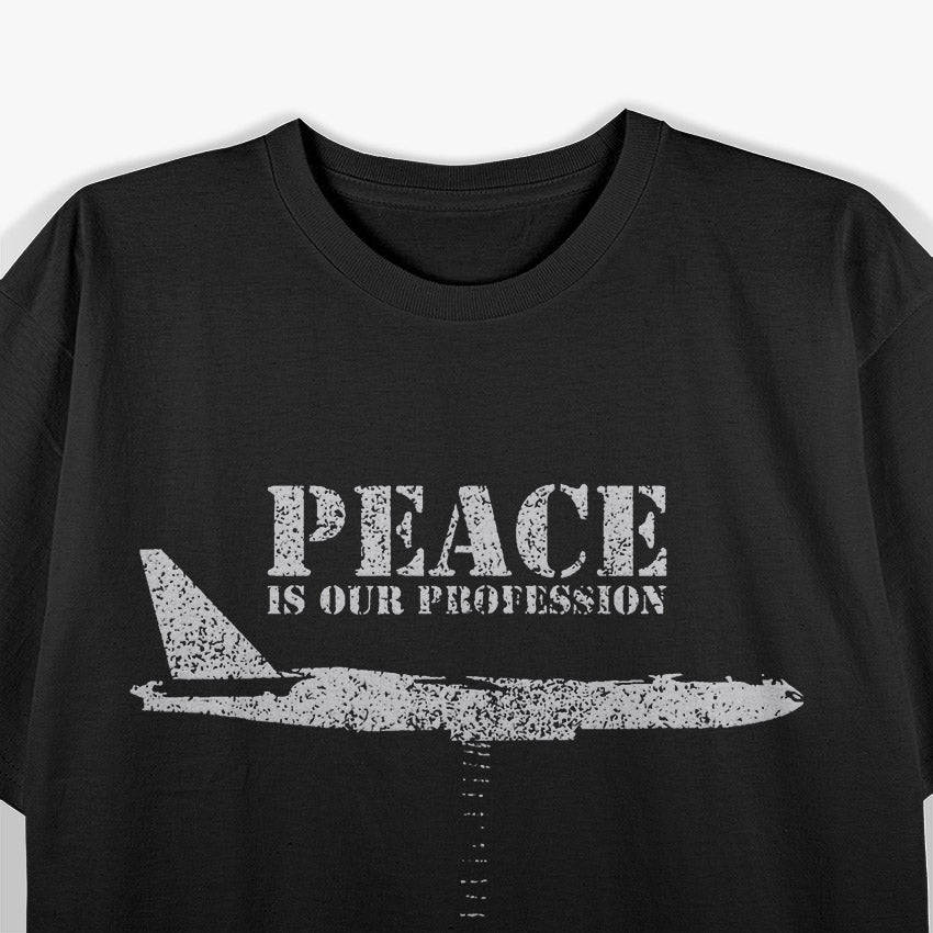 Peace Is Our Profession – Military Cold War Veteran T-Shirt