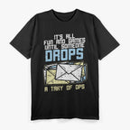It’s All Fun and Games Until Someone Drops a Tray of DPS T-Shirt