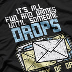 It’s All Fun and Games Until Someone Drops a Tray of DPS T-Shirt