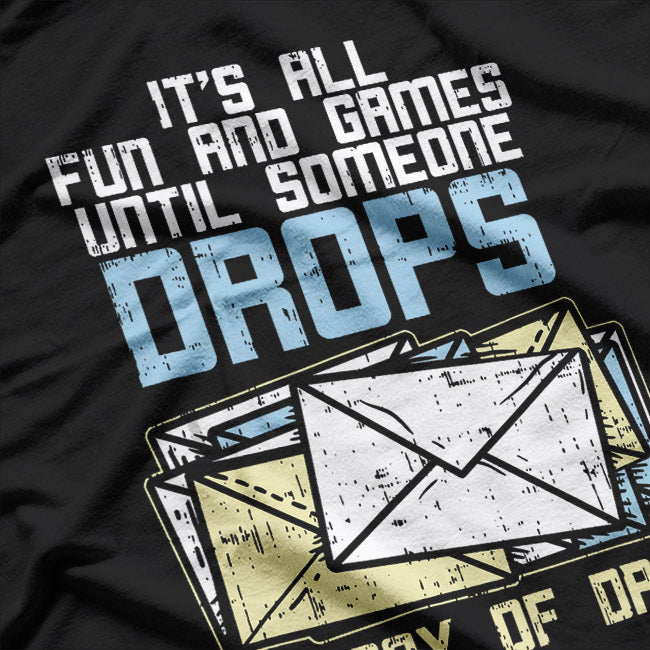 It’s All Fun and Games Until Someone Drops a Tray of DPS T-Shirt