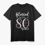 Blessed by God - 80 Years of Greatness Birthday T-Shirt