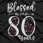 Blessed by God - 80 Years of Greatness Birthday T-Shirt