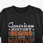 American History Begins with Native History T-Shirt