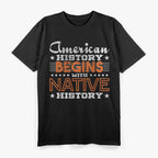 American History Begins with Native History T-Shirt
