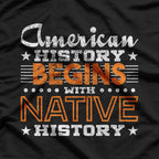 American History Begins with Native History T-Shirt