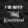 I'm With Knucklehead: Funny Matching T-Shirt