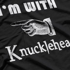 I'm With Knucklehead: Funny Matching T-Shirt