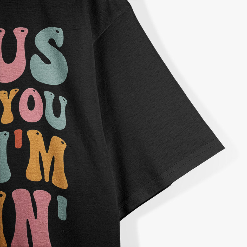 Jesus Loves You and I’m Tryin’: Funny Faith-Inspired T-Shirt