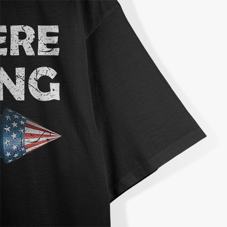 Just Here to Bang - Funny 4th of July Fireworks Humor T-Shirt