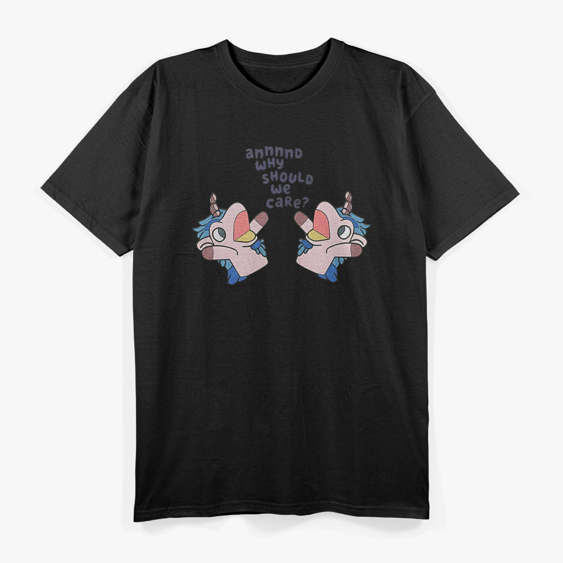 Unicorse Why Should We Care - Funny Horse Unicorn Humor T-Shirt