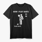 Darts Teammate Carrying the Team Funny Dartboard Player Gift T-Shirt