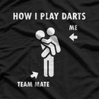 Darts Teammate Carrying the Team Funny Dartboard Player Gift T-Shirt