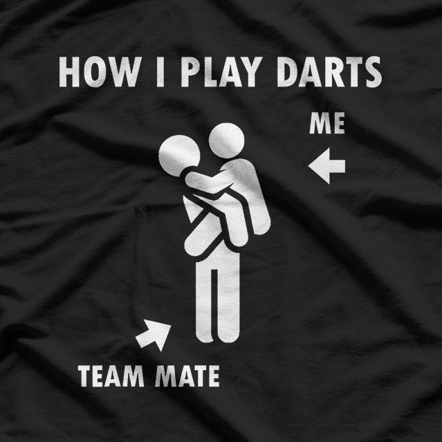 Darts Teammate Carrying the Team Funny Dartboard Player Gift T-Shirt