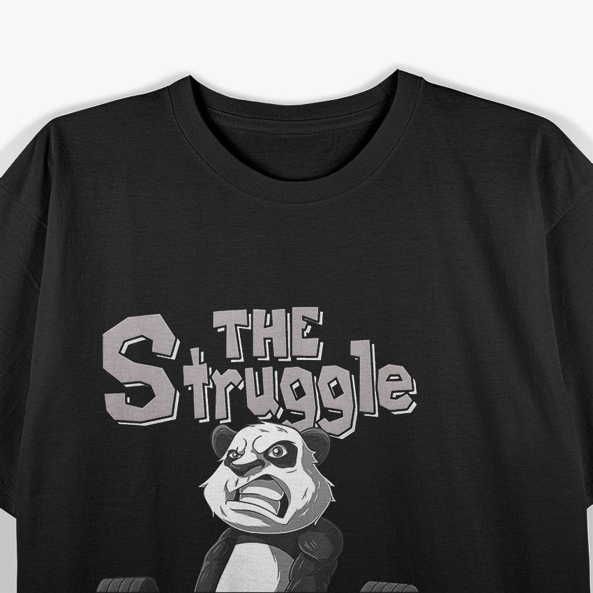 The Struggle Is Real, Panda Edition T-Shirt