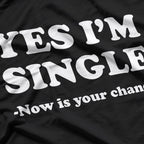 Yes I’m Single Funny Relationship Status Humor T-Shirt