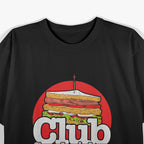 Club Sandwiches, Not Seals – Funny Foodie Slogan Vegan Humor T-Shirt