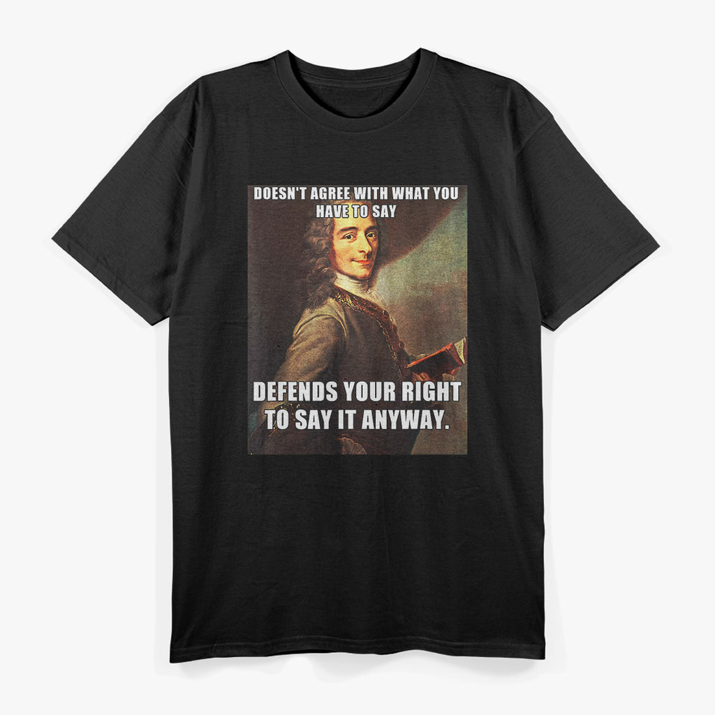 Defend Your Rights Funny Voltaire Meme Free Speech Quote T-Shirt