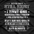 Good Men Still Exist T-Shirt