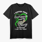 I Suffer from Gastroparesis - Awareness Support Funny T-Shirt
