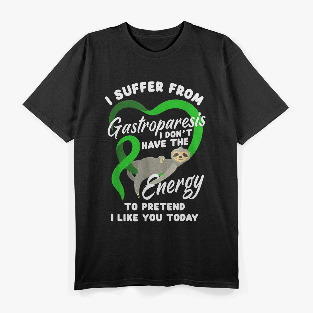 I Suffer from Gastroparesis - Awareness Support Funny T-Shirt