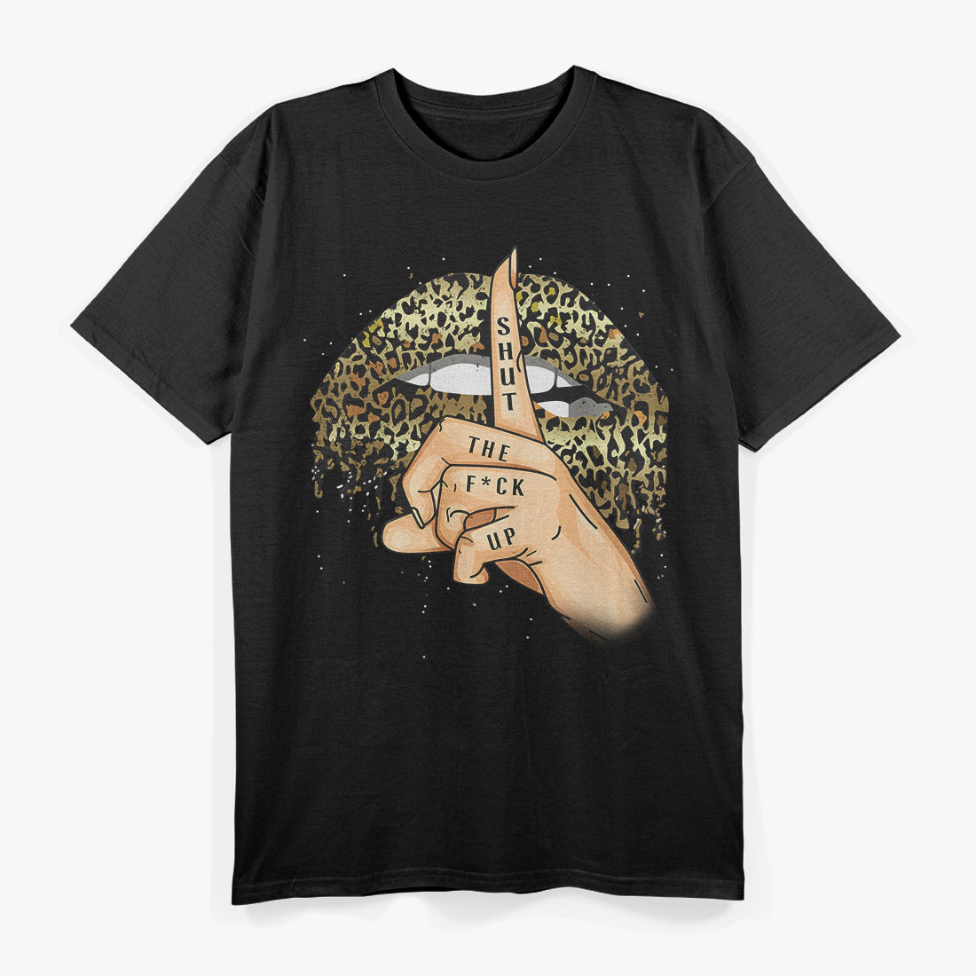 Shut the Fuk Up - Funny Leopard T-Shirt