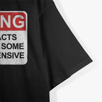 Warning Contains Facts - Funny Offensive Humor T-Shirt
