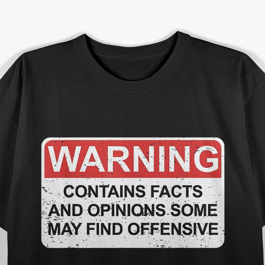 Warning Contains Facts - Funny Offensive Humor T-Shirt