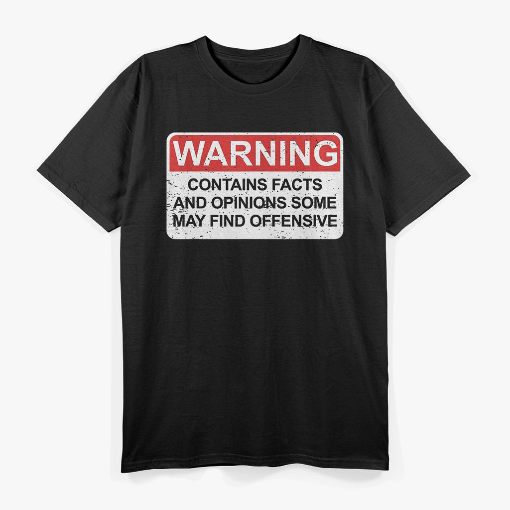 Warning Contains Facts - Funny Offensive Humor T-Shirt