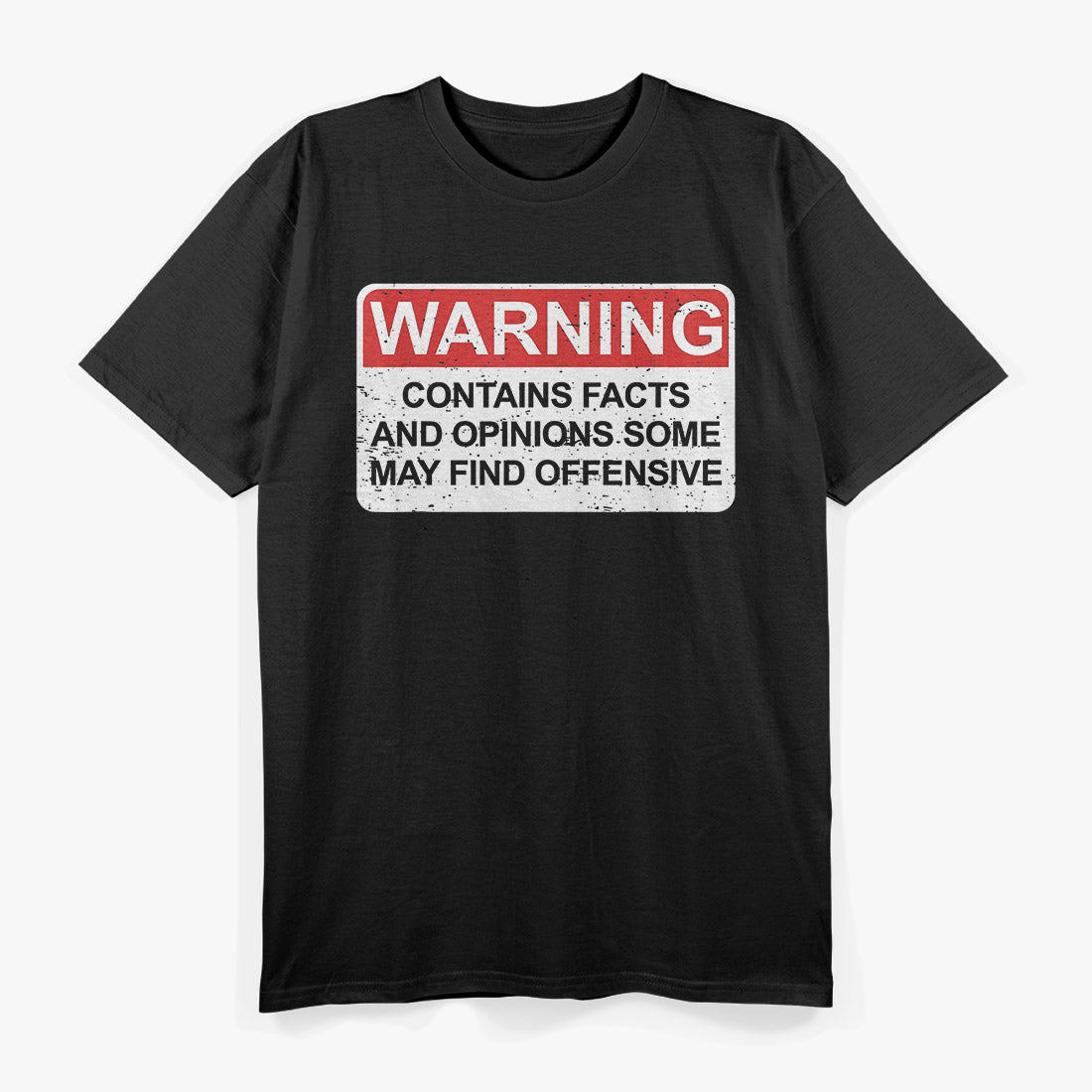 Warning Contains Facts - Funny Offensive Humor T-Shirt