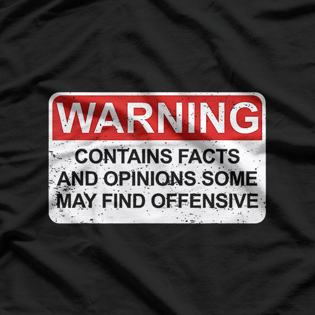 Warning Contains Facts - Funny Offensive Humor T-Shirt