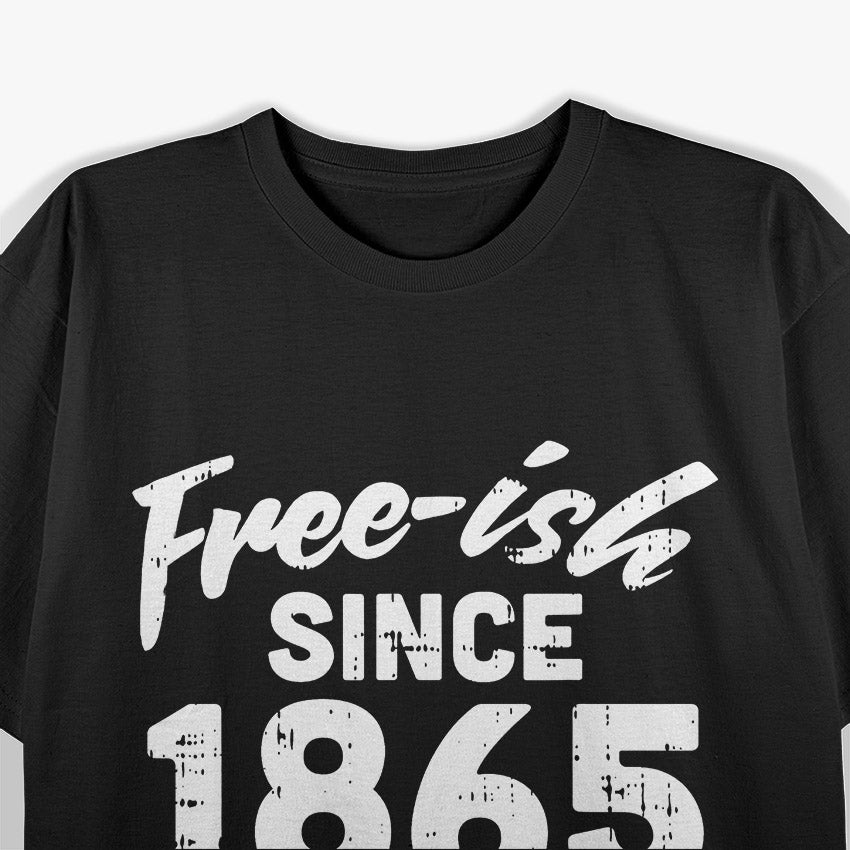 Free-ish Since 1865: Bold History T-Shirt
