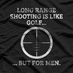 Long Range Shooting Funny Golf Comparison Marksman T-Shirt