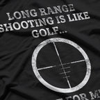 Long Range Shooting Funny Golf Comparison Marksman T-Shirt