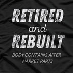 Retired Rebuilt Hip Knee Joint Replacement Surgery T-Shirt
