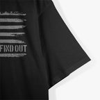 F Around and Find Out: Fearless Attitude T-Shirt