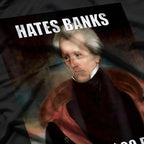 Andrew Jackson Hates Banks Funny Historical T-Shirt