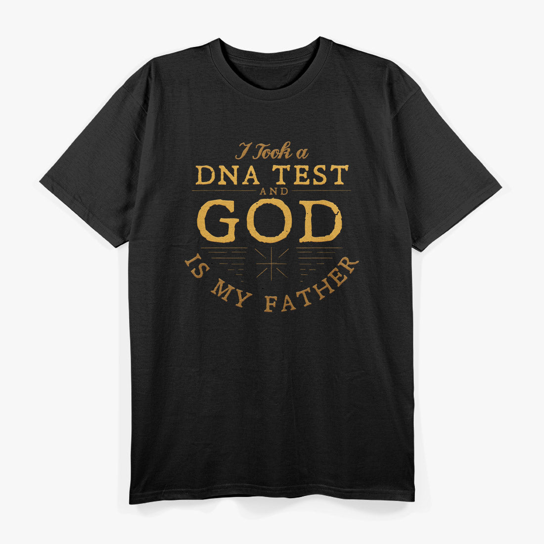 DNA Test Says… God Is My Father! Funny Christian T-Shirt
