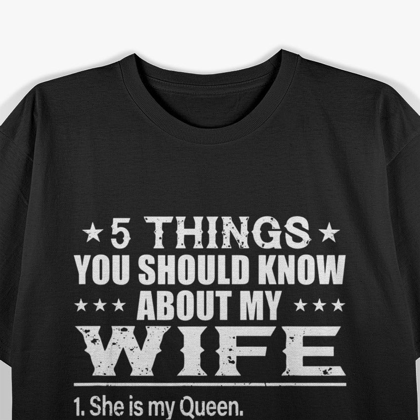 5 Things You Should Know About My Wife – Funny Husband T-Shirt