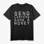 Lawyers, Guns, and Money – Parody Statement T-Shirt
