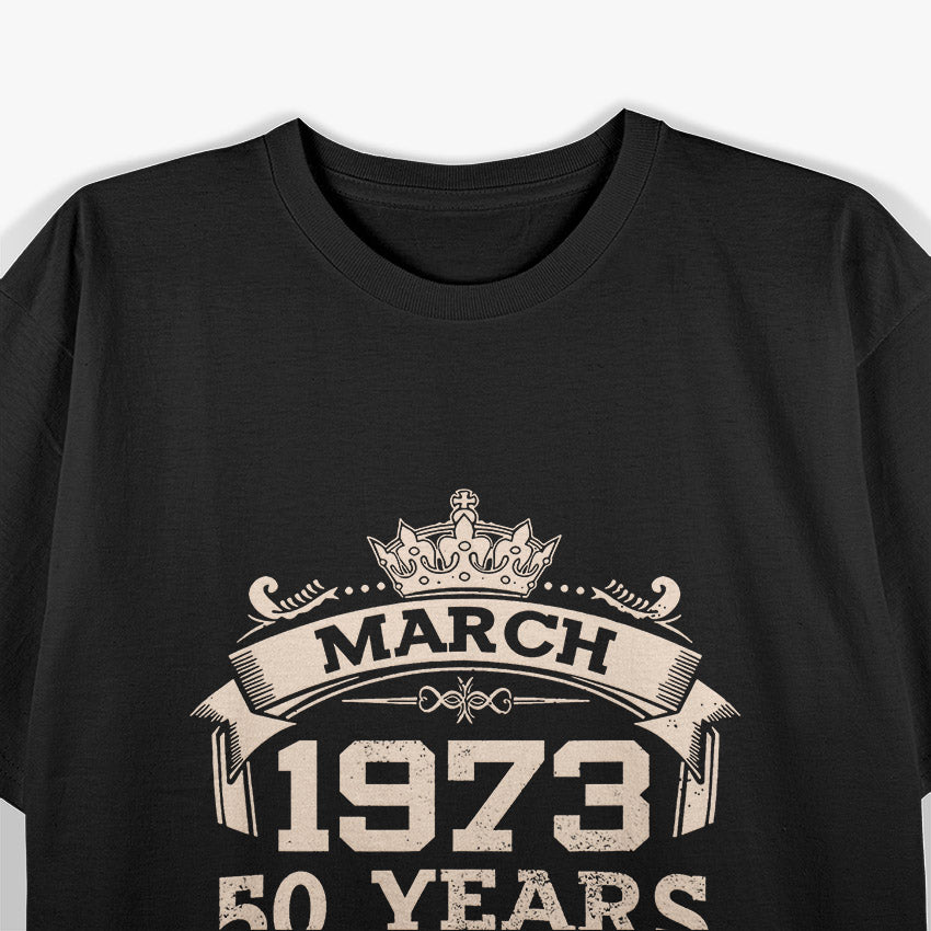 March 1973: 50 Years of Awesomeness Birthday T-Shirt