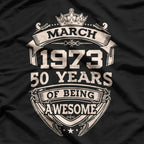 March 1973: 50 Years of Awesomeness Birthday T-Shirt